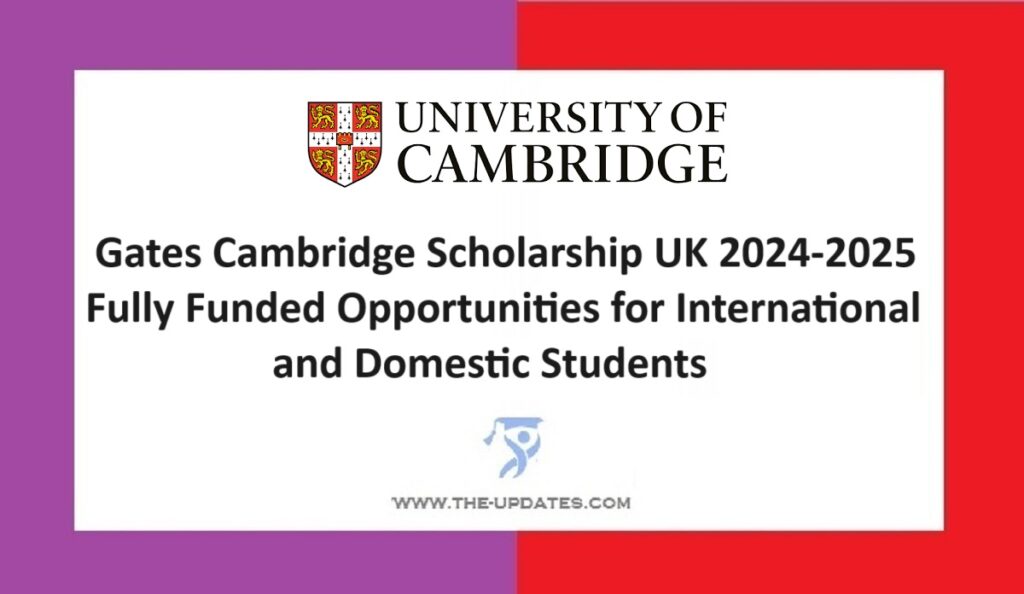 Gates Cambridge Scholarship UK 2024-2025 Fully Funded Opportunities for International and Domestic Students