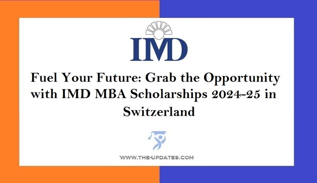 Grab the Opportunity with IMD MBA Scholarships 2024-25 in Switzerland