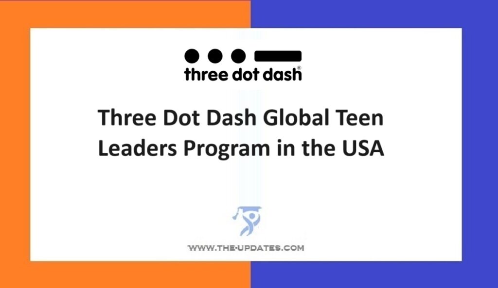 News 2024 Three Dot Dash Global Teen Leaders Program in the USA