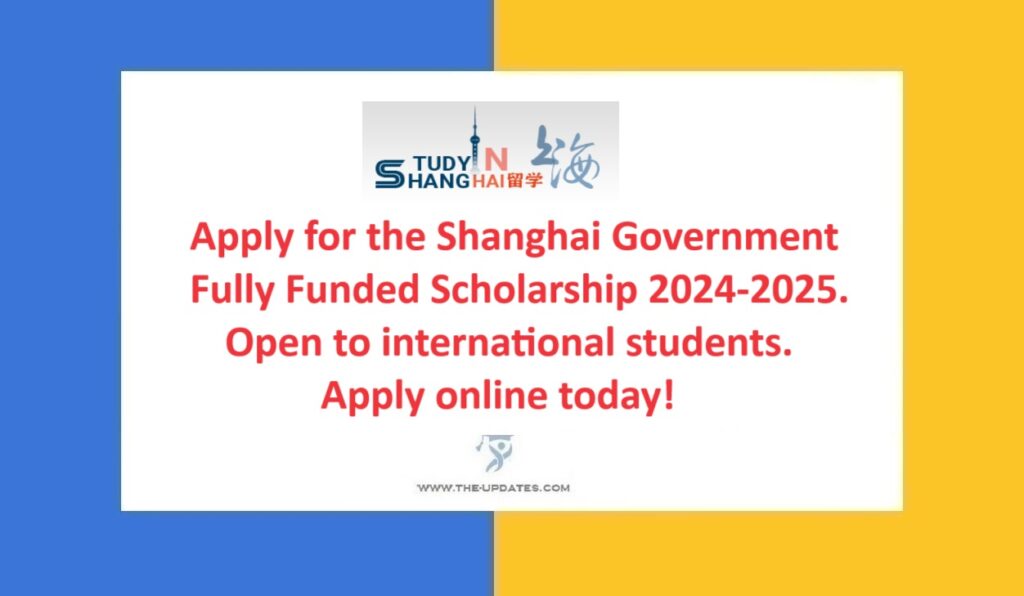 Shanghai Government Fully Funded Scholarship News 2024-2025