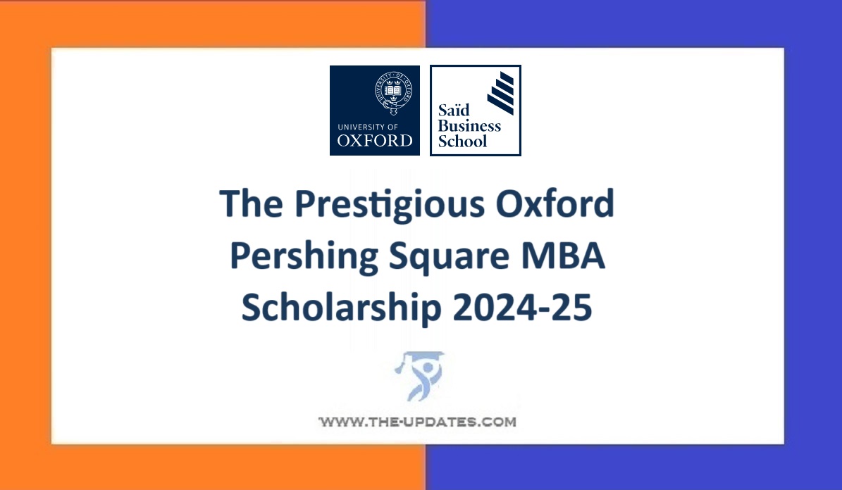 The Prestigious Oxford Pershing Square MBA Scholarship 202425