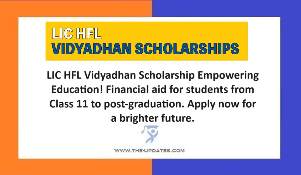 LIC HFL Vidyadhan Scholarship Empowering Education for a Brighter Tomorrow