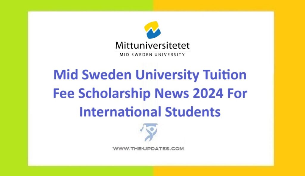 Mid Sweden University Tuition Fee Scholarship News 2024 For International Students