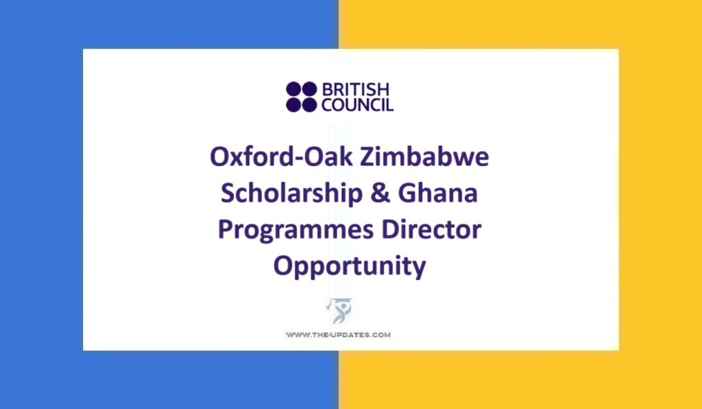 Oxford-Oak Zimbabwe Scholarship & Ghana Programmes Director Opportunity