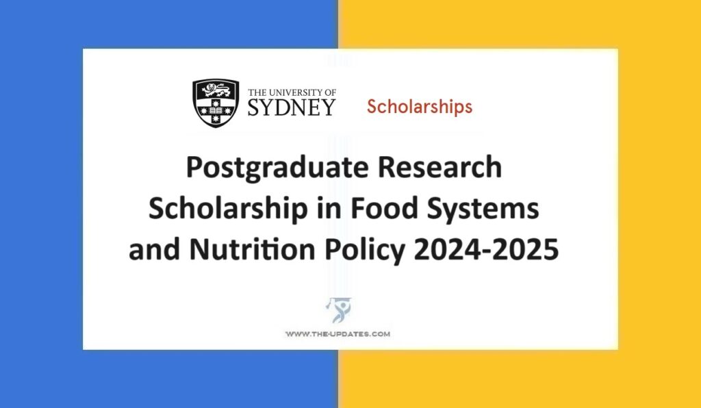 Postgraduate Research Scholarship in Food Systems and Nutrition Policy 2024-2025