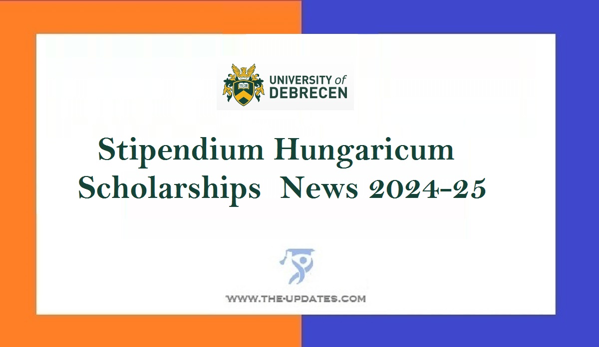 Stipendium Hungaricum Scholarships News 2024-25 - Scholarships News For ...