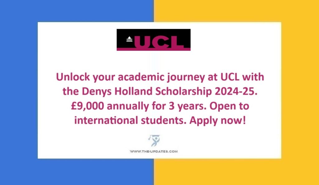 UCL Denys Holland Scholarship News 2024-25 in the UK