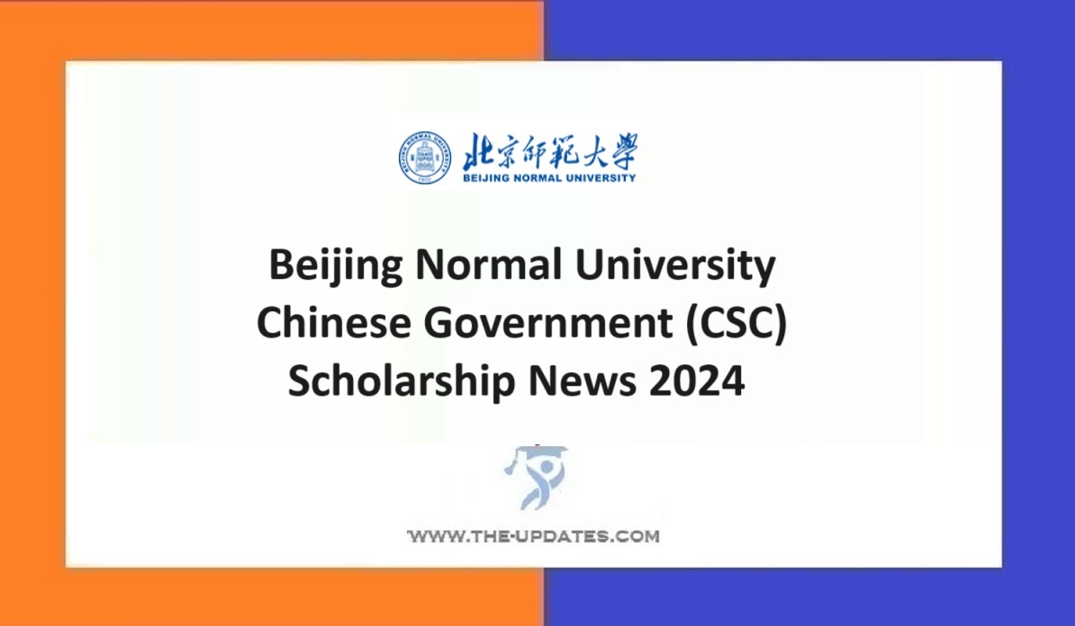 Beijing Normal University Chinese Government (CSC) Scholarship News 2024