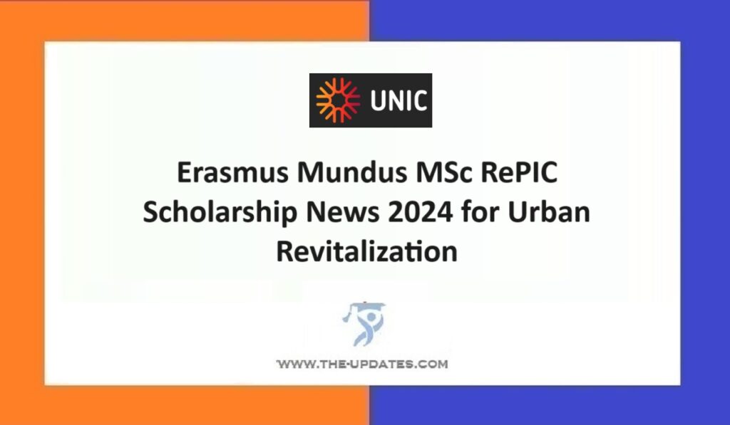 Erasmus Mundus MSc RePIC Scholarship News 2024 for Urban Revitalization