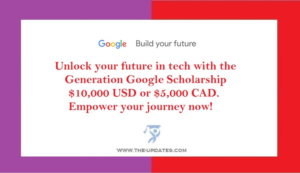 Generation Google Scholarship (North America) 2024-2025