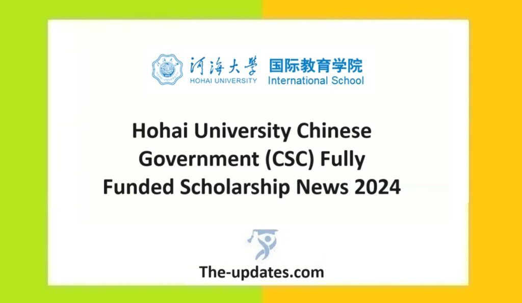 Hohai University Chinese Government (CSC) Fully Funded Scholarship News 2024