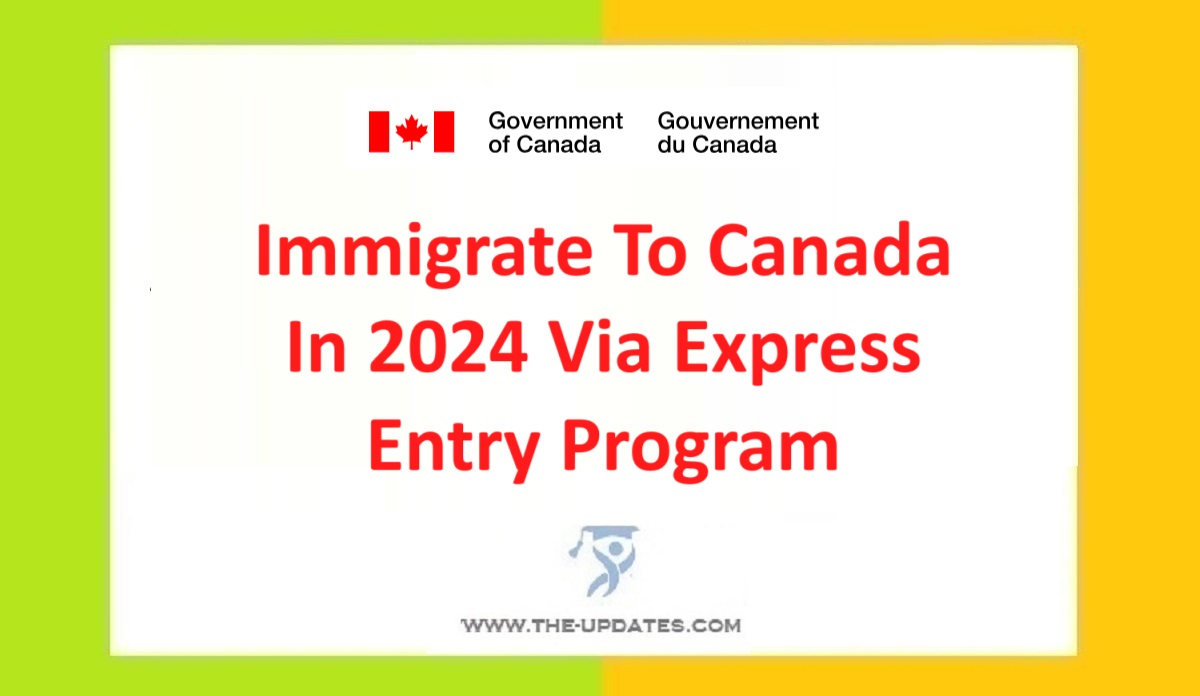 Immigrate To Canada In 2024 Via Express Entry Program. Scholarships