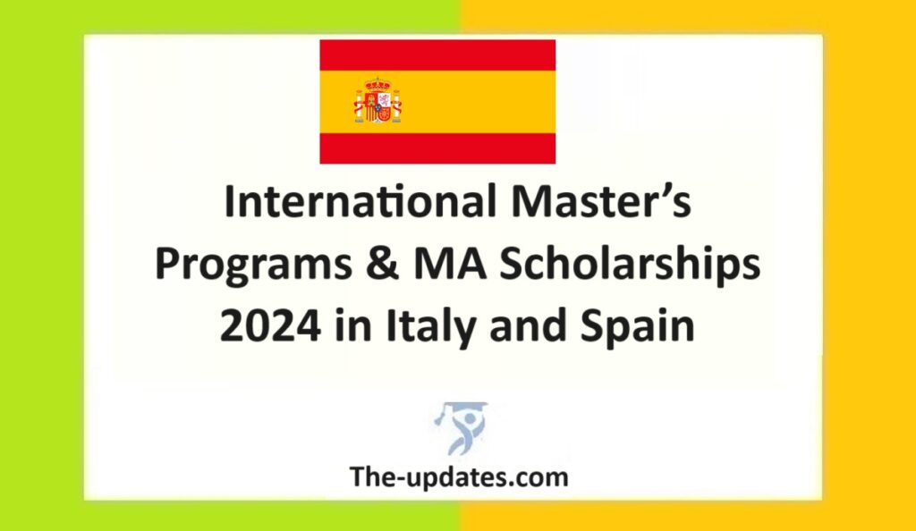 International Master’s Programs & MA Scholarships 2024 in Italy and Spain