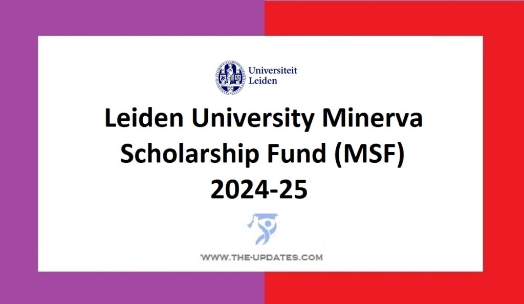 Leiden University Minerva Scholarship Fund (MSF) 2024-25 