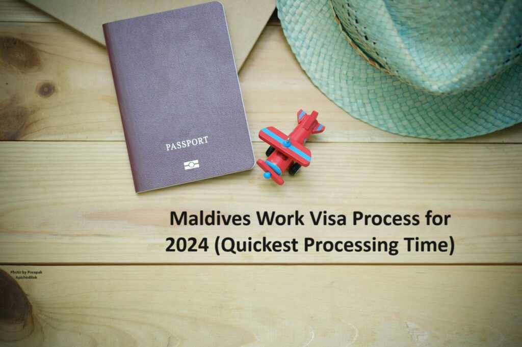 Maldives Work Visa Process for 2024 (Quickest Processing Time)