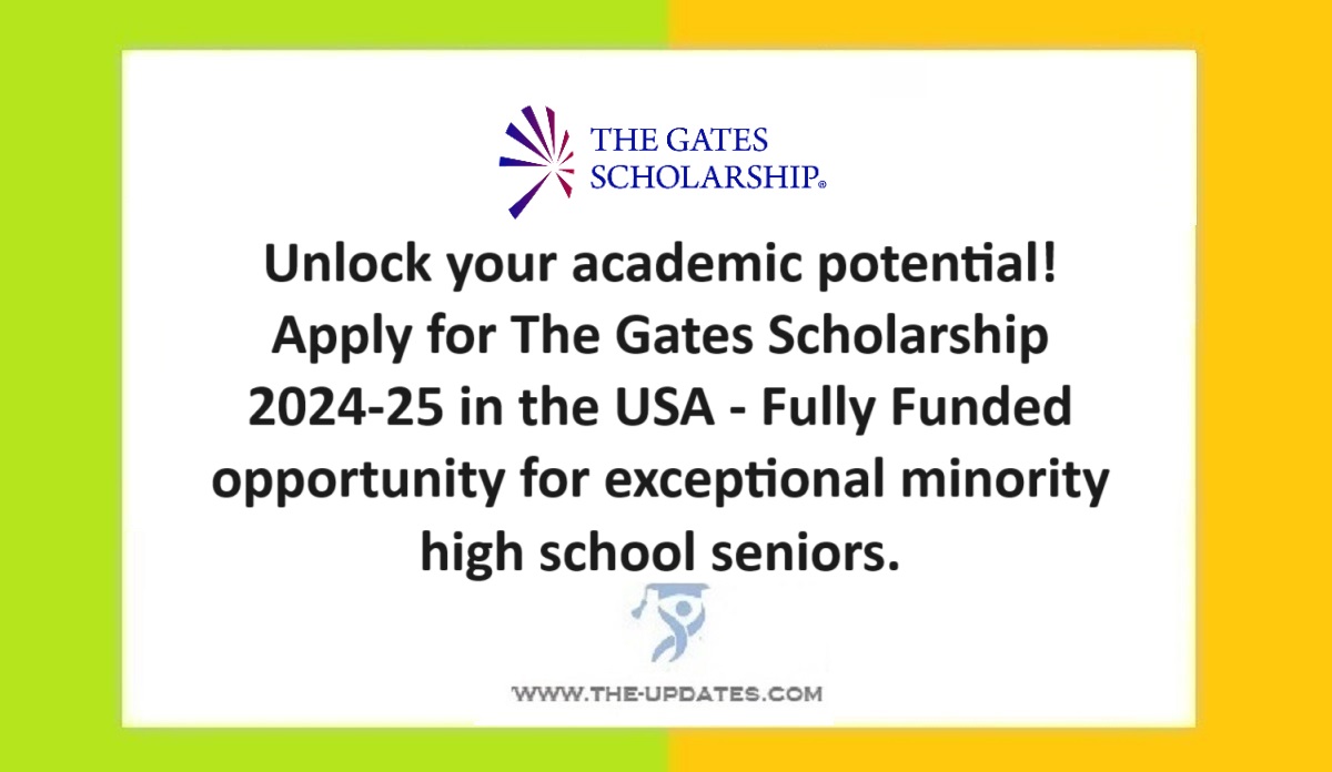 The Gates Scholarship (TGS) 202425 in USA. Fully Funded Scholarships