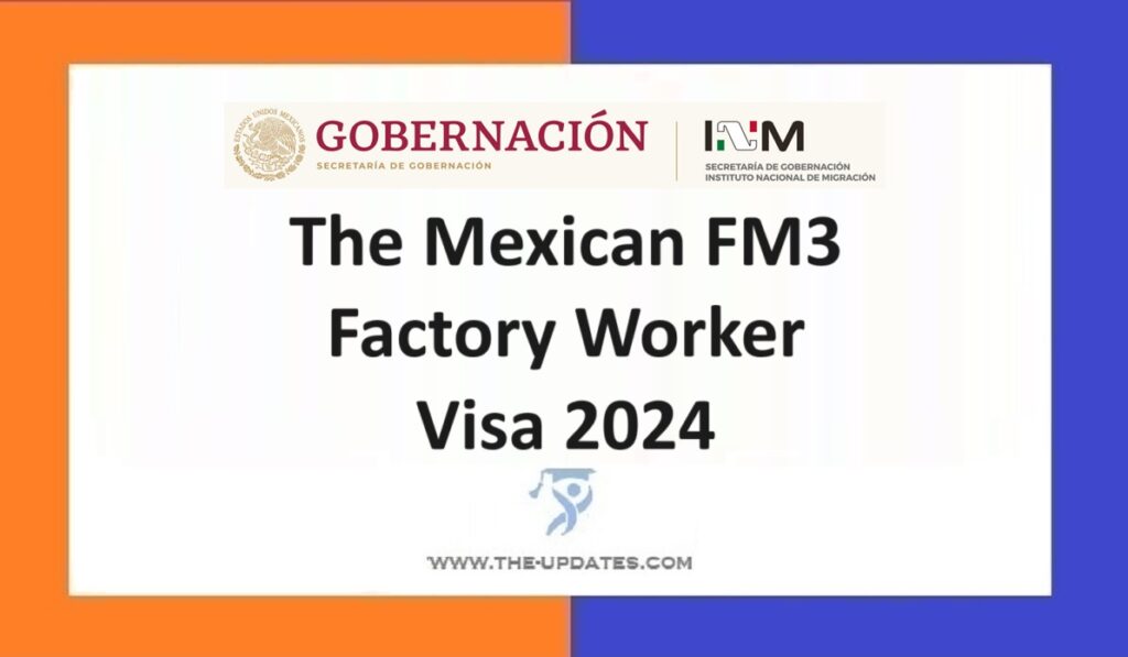 The Mexican FM3 Factory Worker Visa 2024