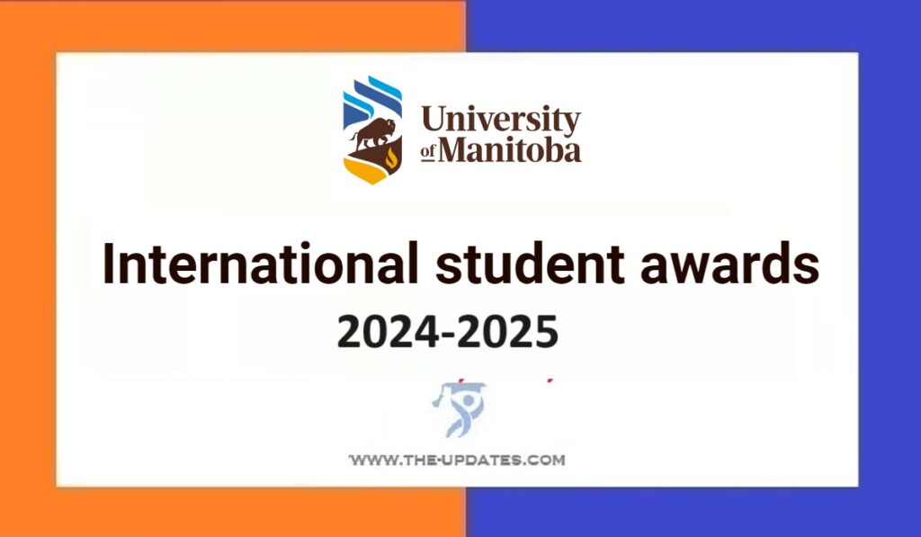 University of Manitoba International Student Awards 2024-25