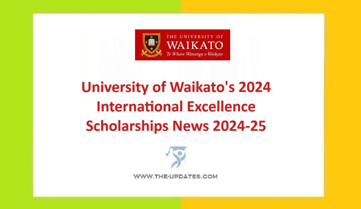 University of Waikato's 2024 International Excellence Scholarships News