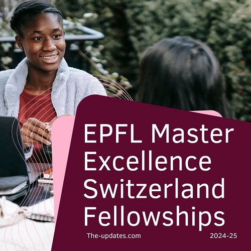 EPFL Master Excellence Switzerland Fellowships News 2024 - 2025 