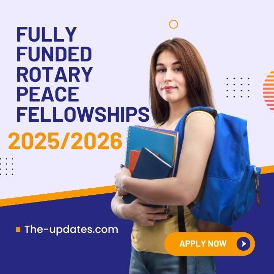 Fully Funded Rotary Peace Fellowships 20252026