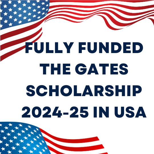 Fully Funded The Gates Scholarship 2024-25 In USA