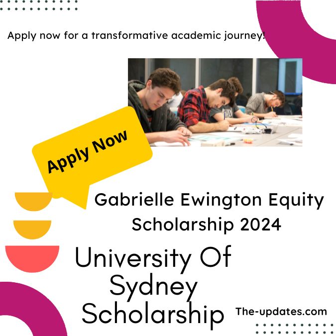 University Of Sydney Announces Gabrielle Ewington Equity Scholarship 2024 