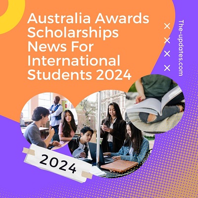 Australia Awards Scholarships News For International Students 2024