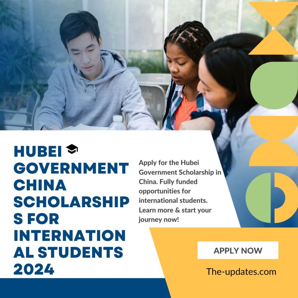 Hubei Government China Scholarships For International Students 2024 