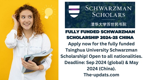 Fully Funded Schwarzman Scholarship 2024-25 China