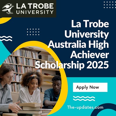 La Trobe University Australia High Achiever Scholarship 2025