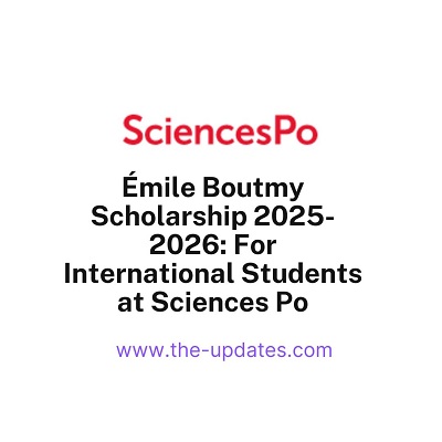 Émile Boutmy Scholarship 2025-2026 For International Students at Sciences Po