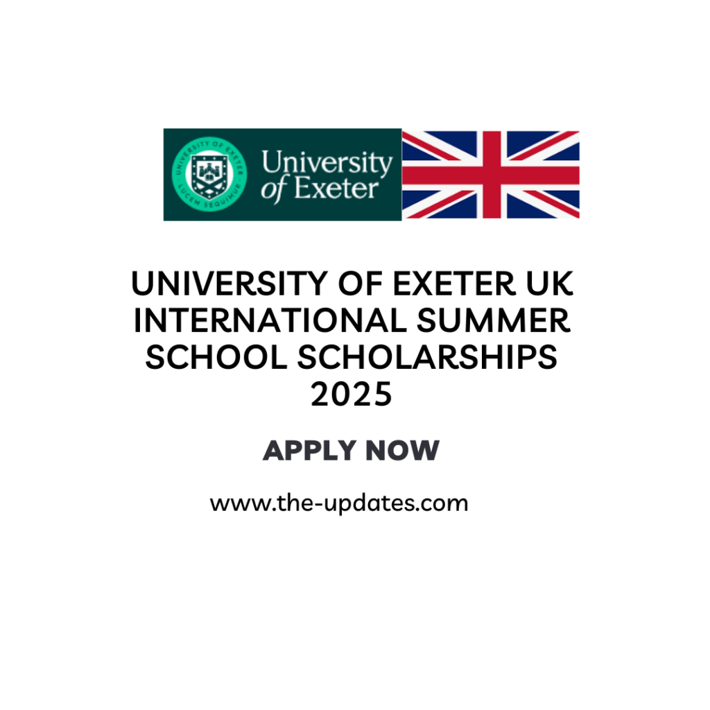 University of Exeter UK International Summer School Scholarships 2025