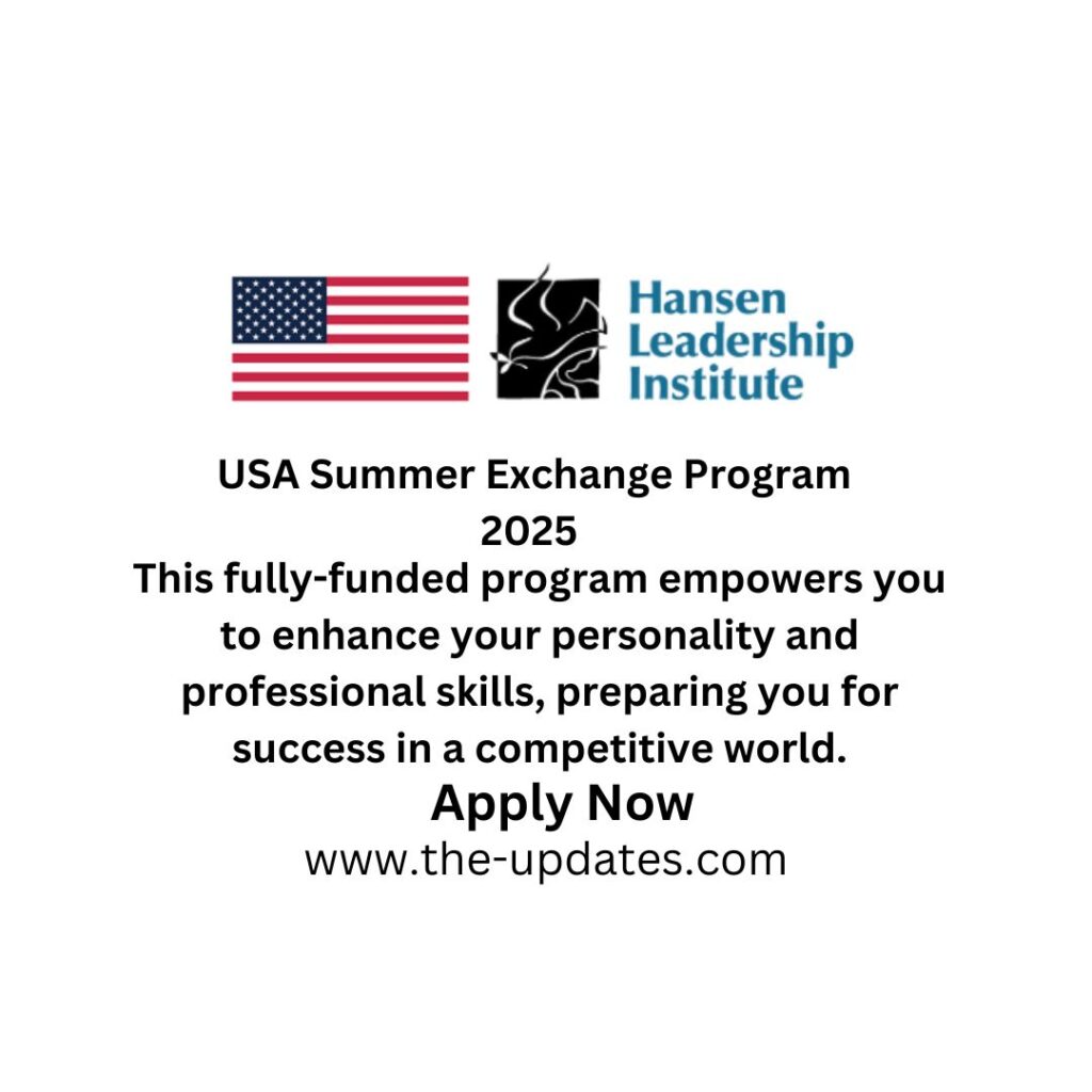 Fully Funded Hansen Leadership Institute USA Summer Exchange Program 2025