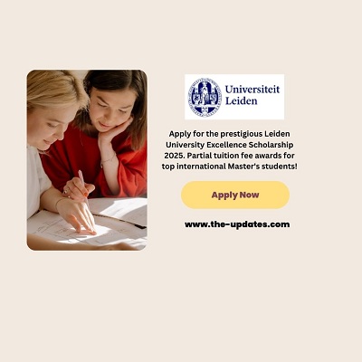 Leiden University Excellence Scholarships Netherlands 2025