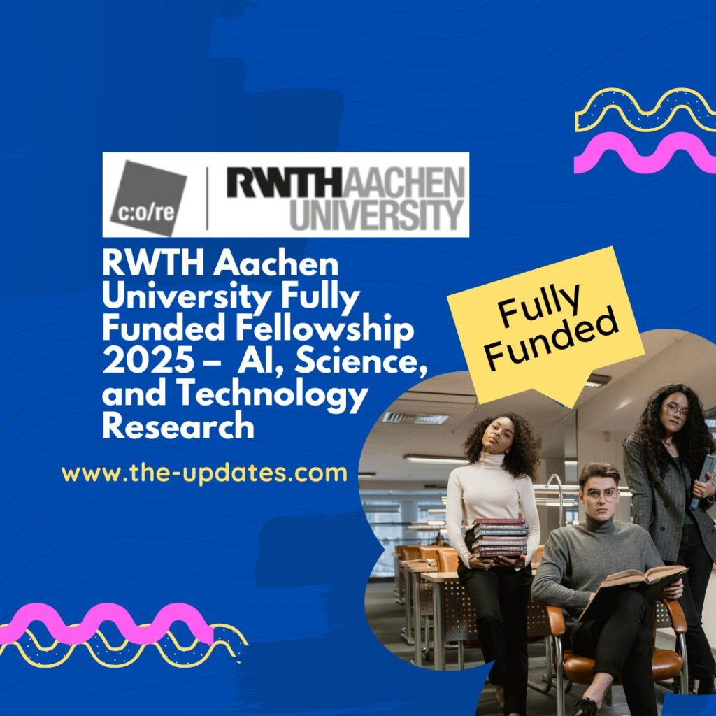 RWTH Aachen University Fully Funded Fellowship 2025 – AI, Science, and Technology Research