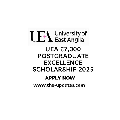 UEA £7,000 Postgraduate Excellence Scholarship 2025 – Apply Now