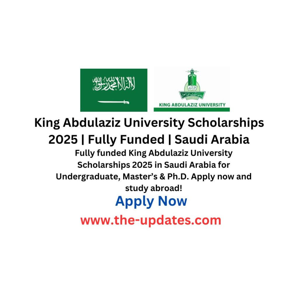 King Abdulaziz University Scholarships 2025 Fully Funded Saudi Arabia