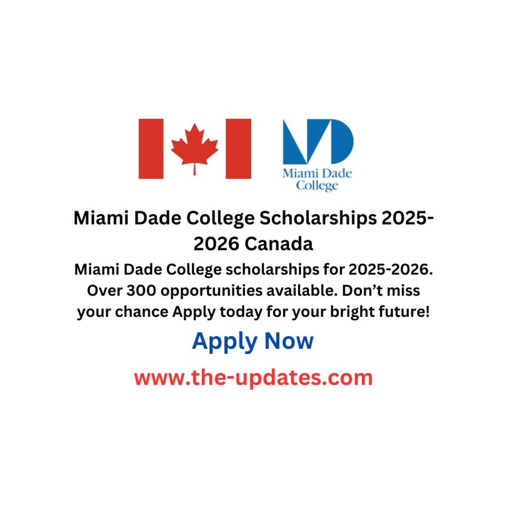 Miami Dade College Scholarships 2025-2026 Canada