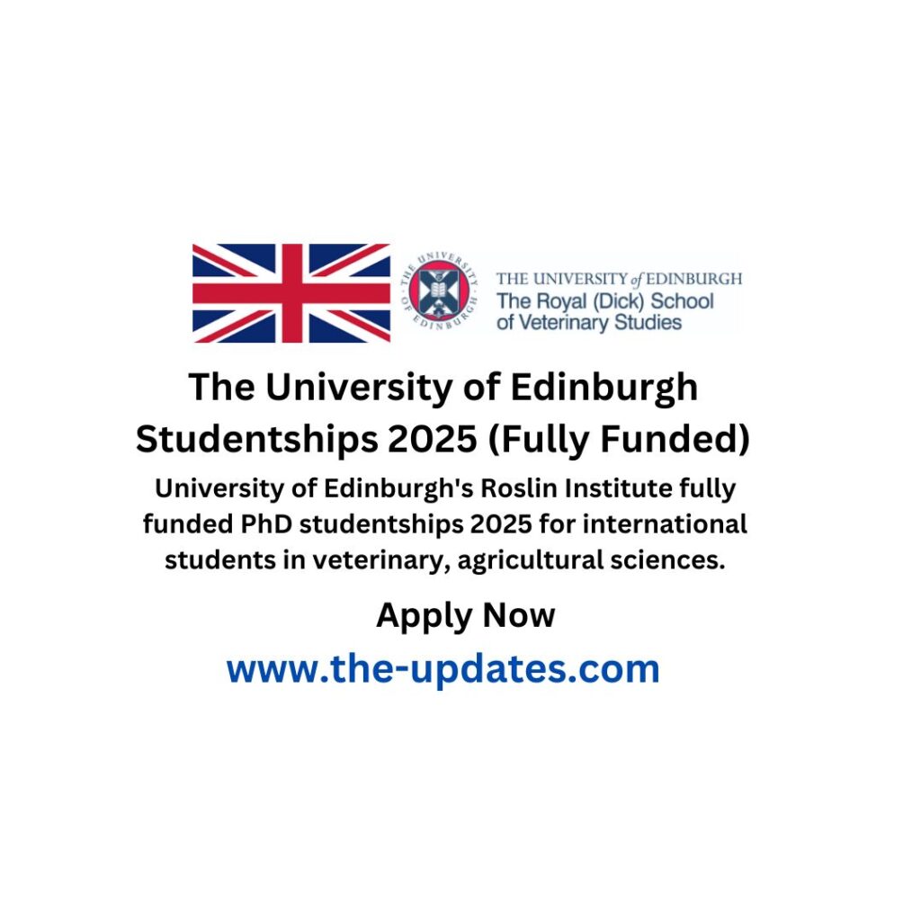 The University of Edinburgh Studentships 2025 (Fully Funded)