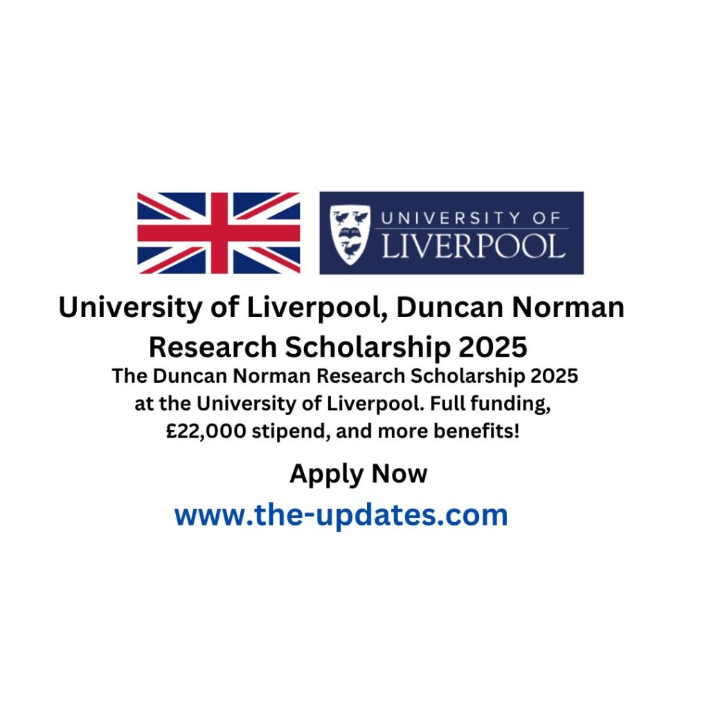 University of Liverpool, Duncan Norman Research Scholarship 2025