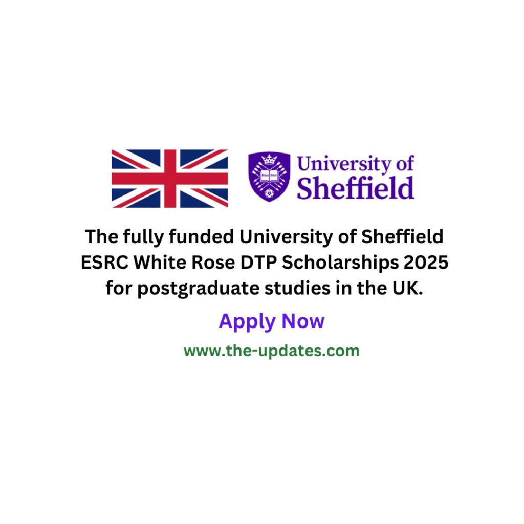 University of Sheffield ESRC White Rose DTP Fully Funded Scholarships 2025